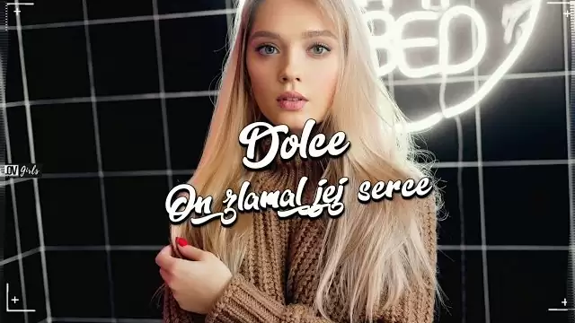 Dolce - On złamał jej serce 