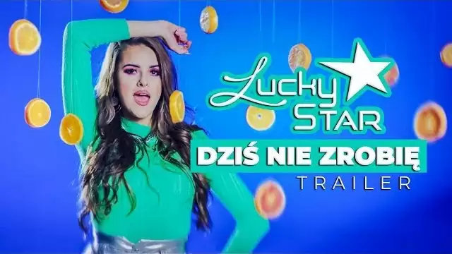 LUCKY STAR - Dziś nie zrobię (Trailer)