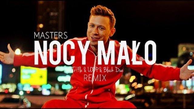 Masters - Nocy Mało (Tr!Fle & LOOP & Black Due REMIX)