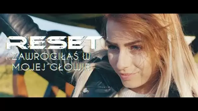 RESET - ZAWRÓCIŁAŚ W MOJEJ GŁOWIE