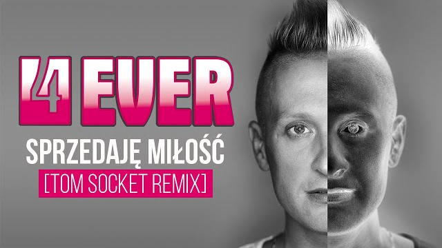 4ever - Sprzedaję miłość (Tom Socket Remix)