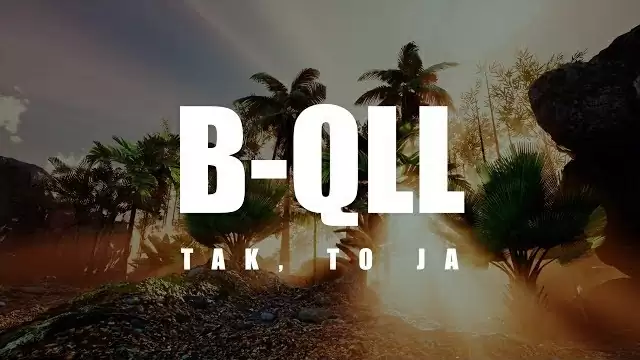 B-QLL - Tak To Ja