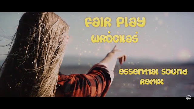 Fair Play - Wróciłaś (Essential Sound Remix)