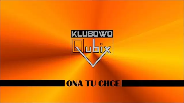 Qubix - Ona tu chce