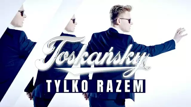 TOSKAŃSKY - Tylko Razem