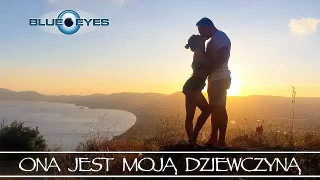BLUE EYES - Ona Jest Moją Dziewczyną