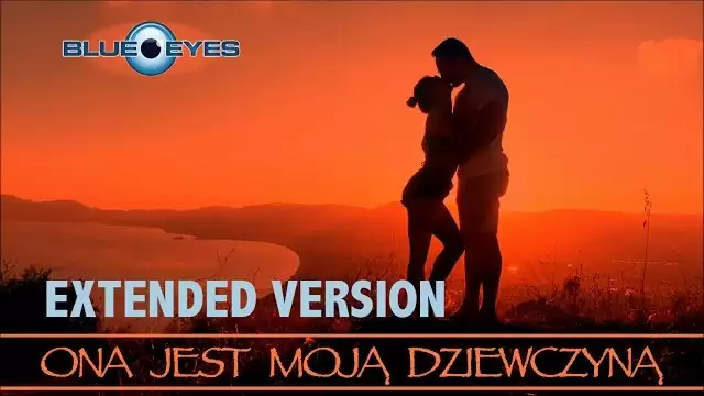BLUE EYES - Ona Jest Moją Dziewczyną 