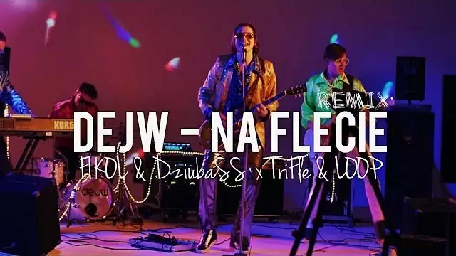 DEJW - Na Flecie (FIKOŁ & DziubaSS x TriFle & LOOP REMIX) 