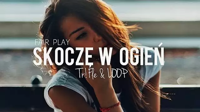 Fair Play - Skoczę w Ogień (Tr!Fle & LOOP Extended Remix)