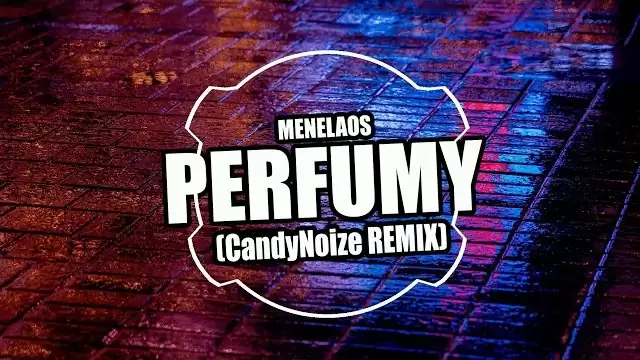 Menelaos - Perfumy (CandyNoize Remix)