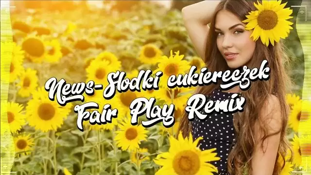 News - Słodki cukiereczek (FAIR PLAY REMIX)