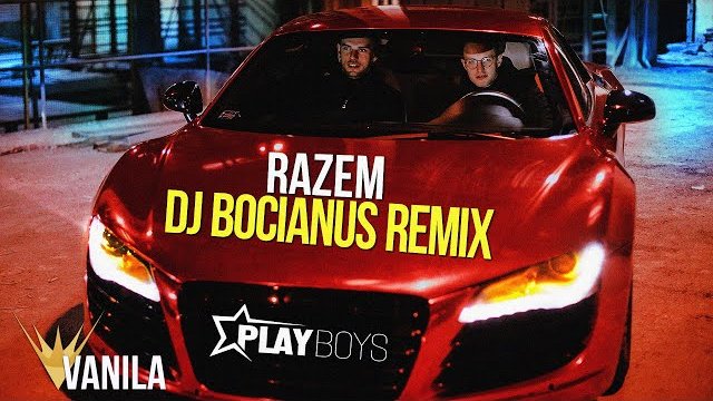 PLAYBOYS - Razem (DJ BOCIANUS REMIX)