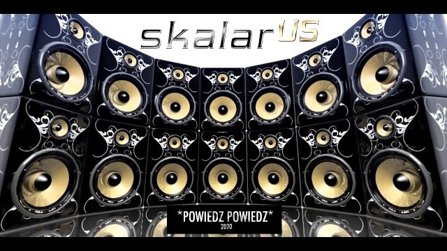 SKALAR us  - Powiedz Powiedz (VER 2020 Official Audio)
