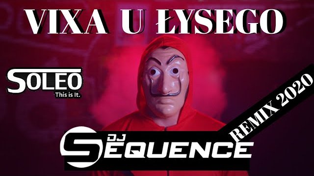SOLEO - Vixa u Łysego (Remix Dj Sequence)