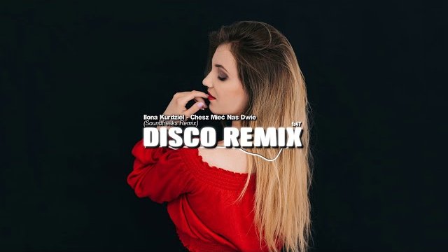 Ilona Kurdziel - Chesz Mieć Nas Dwie (Soundfreaks Remix)