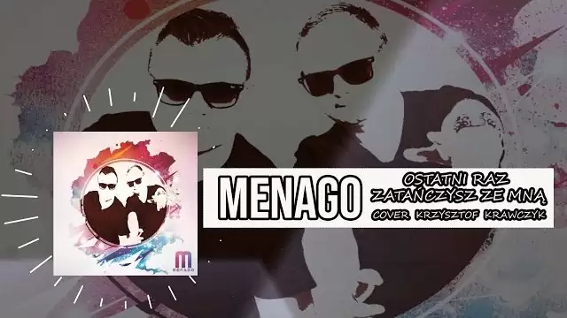 Menago - OSTATNI RAZ ZATAŃCZYSZ ZE MNĄ