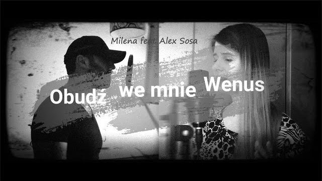 Milena Badcock feat Alex Sosa - Obudź we mnie wenus 2020