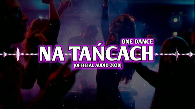 One Dance - Na Tańcach