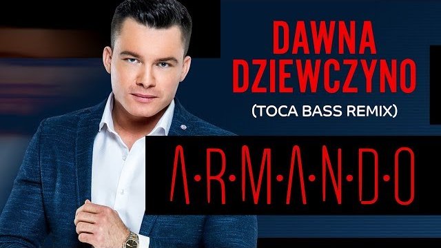 Armando - Dawna Dziewczyno (Toca Bass Remix)
