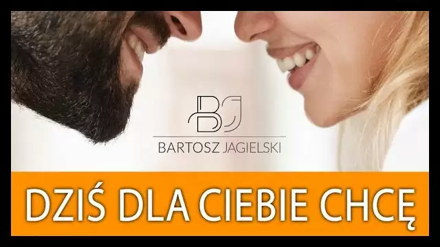 Bartosz Jagielski - Dziś dla Ciebie chcę