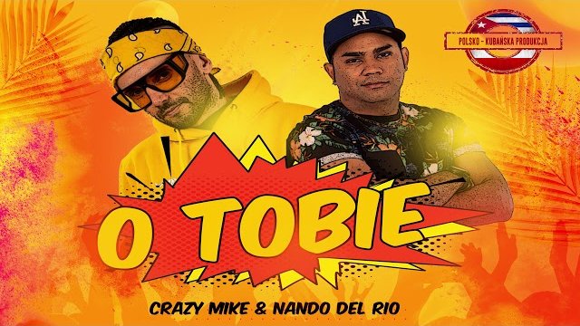 Crazy Mike & Nando Del Rio - O  Tobie