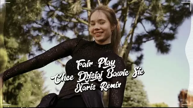 Fair Play - Chcę Dzisiaj Bawić Się (XARIS REMIX)