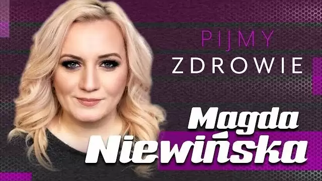 Magda Niewińska - Pijmy zdrowie