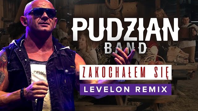 Pudzian Band - Zakochałem sie (LEVELON REMIX 2020)