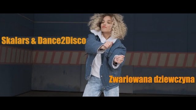 Skalars & Dance 2 Disco - Zwariowana dziewczyna 