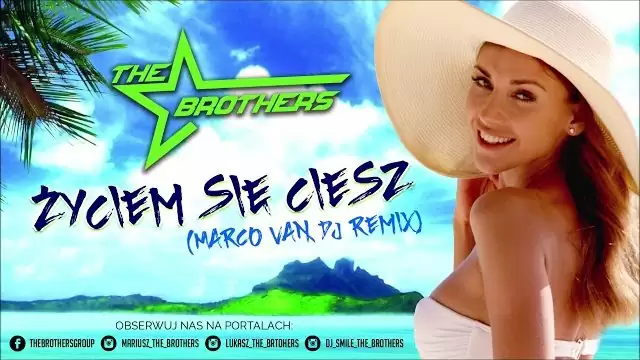 The Brothers - Życiem się ciesz (Marco Van Dj Remix)