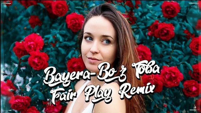 Bayera - Bo z Tobą (FAIR PLAY REMIX)