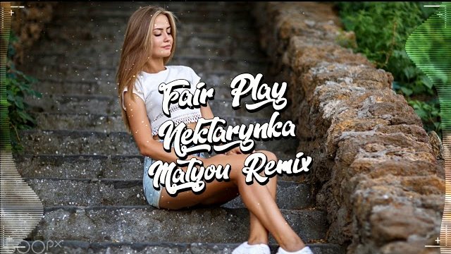 Fair Play - Nektarynka (Matyou Remix) 