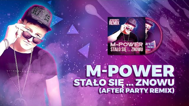 M-POWER - Stało się ... znowu (After Party Remix 2020)