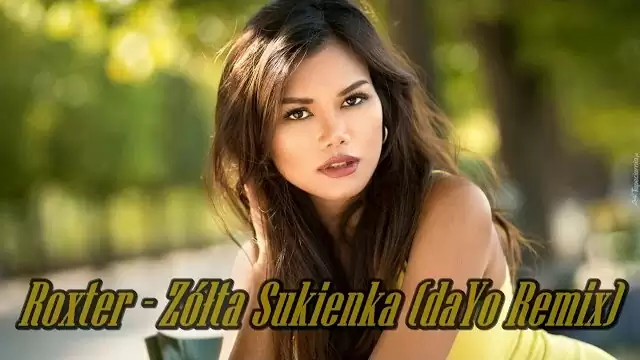 ROXTER - ŻÓŁTA SUKIENKA (daYo Remix)