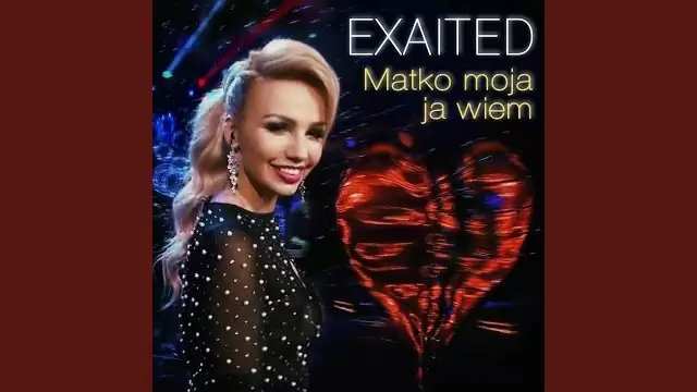 Exaited - Matko Moja Ja Wiem