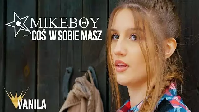 MIKEBOY - Coś W Sobie Masz 