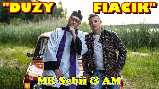 MR SEBII & AM - DUŻY FIACIK
