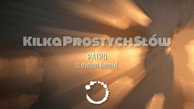 Patro - Kilka Prostych Słów (Levelon Remix)
