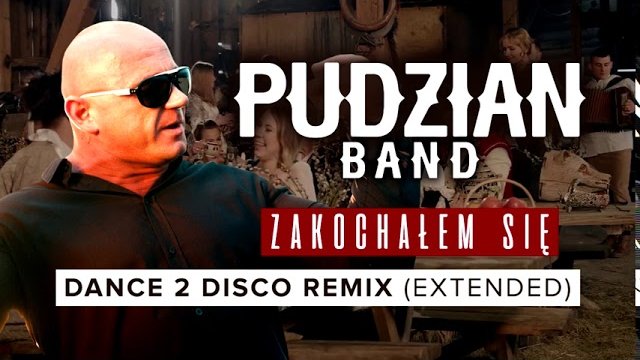Pudzian Band - Zakochałem się (DANCE 2 DISCO REMIX Extendend Dj) 2020