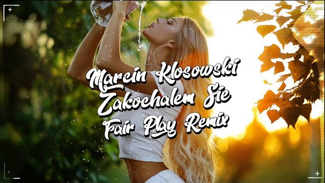 Marcin Kłosowski - Zakochałem Się (Fair Play Remix) 