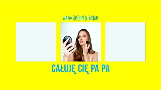MARIO BISCHIN & BIENIU - Całuję Cię Pa Pa
