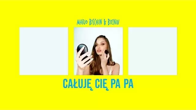 MARIO BISCHIN & BIENIU - Całuję Cię Pa Pa