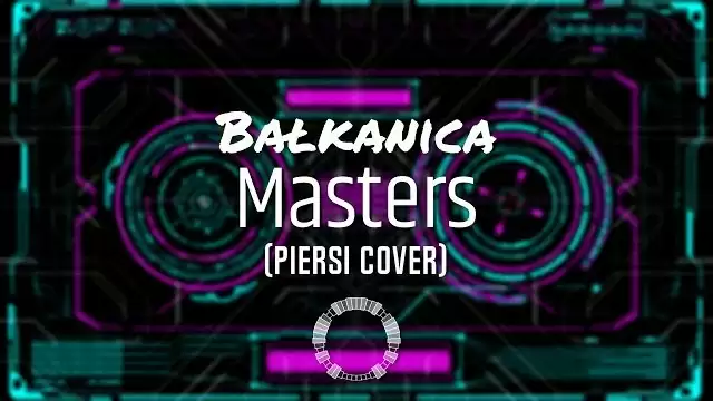 Masters - Bałkanica (Piersi Cover)