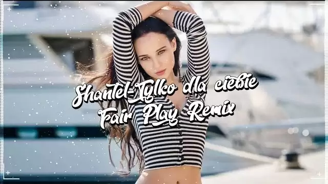 SHANTEL - Tylko dla Ciebie (FAIR PLAY REMIX)
