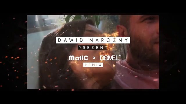 Dawid Narożny - Prezent (MatiC&DOMEL Remix)