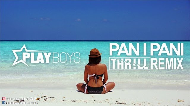 PLAYBOYS - PAN I PANI (THR!LL REMIX)