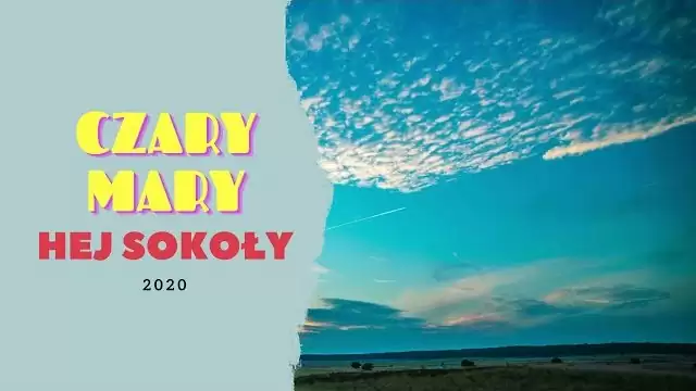 Czary Mary - Hej Sokoły 2020