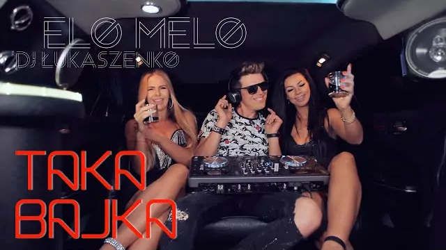 Elo-Melo feat Dj.Łukaszenko - Taka Bajka