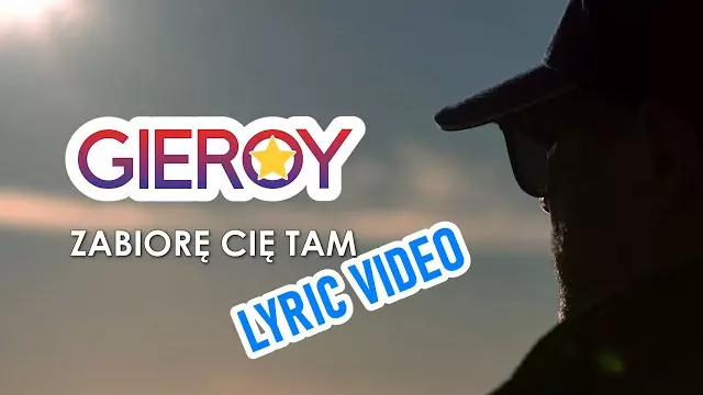 GIEROY - Zabiorę Cię Tam
