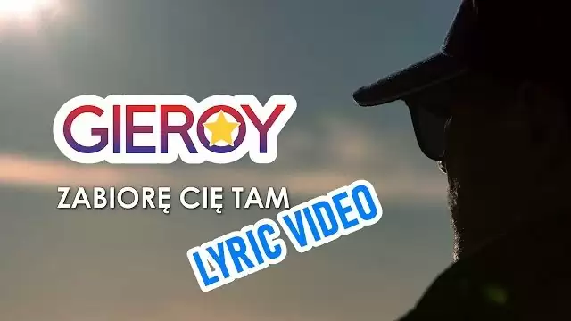 GIEROY - Zabiorę Cię Tam (Official Lyric Video)